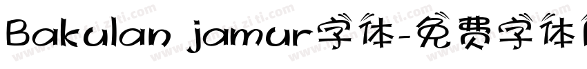 Bakulan jamur字体字体转换